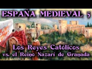 Resumen Historia de España: Los Reyes Católicos vs. el Reino Nazarí de Granada