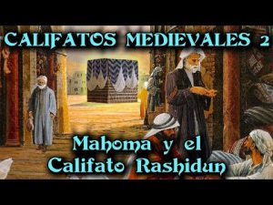 CALIFATOS MEDIEVALES: El Califato Rashidun