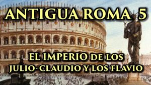 El Emperador Augusto y las Dinastías Julio-Claudia y Flavia