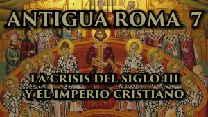 La Crisis del Siglo III y el Imperio cristiano de Constantino I el Grande
