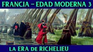 Francia en la Edad Moderna: La era de Richelieu